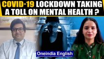 Covid-19 lockdown taking a toll on mental health: what should one do to fight it | Oneindia News