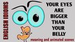 English idiom : Your eyes are bigger than your belly
