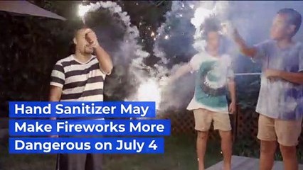 Hand Sanitizer May Make Fireworks More Dangerous on July 4