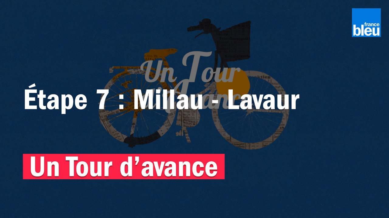 "Un Tour d'avance" : Millau - Lavaur, la 7e étape du Tour de France comme si vous y étiez