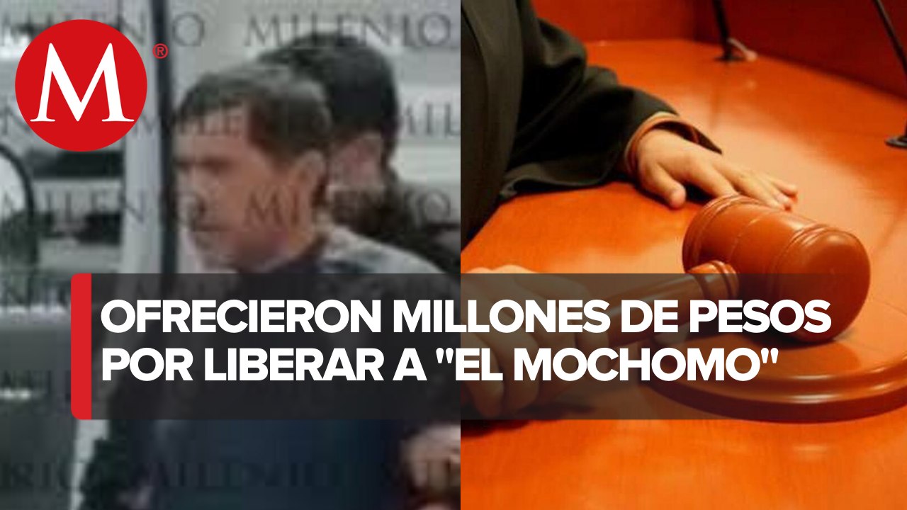 FGR tiene pruebas de que se ofrecieron millones para que liberaran a 'El Mochomo'