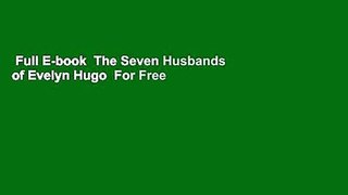 Full E-book  The Seven Husbands of Evelyn Hugo  For Free