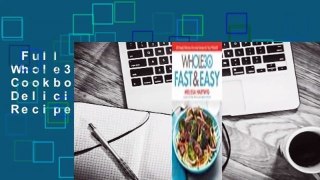 Full version  The Whole30 Fast & Easy Cookbook: 150 Simply Delicious Everyday Recipes for Your