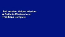 Full version  Hidden Wisdom: A Guide to Western Inner Traditions Complete