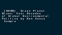 [NEWS]  Green Planet Blues: Four Decades of Global Environmental Politics by