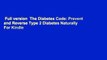 Full version  The Diabetes Code: Prevent and Reverse Type 2 Diabetes Naturally  For Kindle