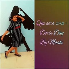 Que Sera Sera - Doris Day - By Maahi