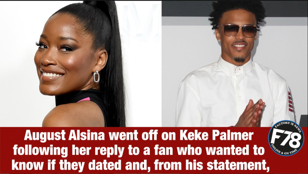 F78News: August Alsina slams Keke Palmer following her reply to a fan who wanted to know if she and August dated years ago. #AugustAlsina #KekePalmer