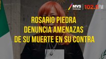 Rosario Piedra denuncia amenazas de su muerte en su contra