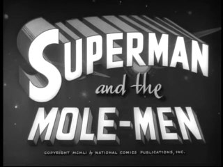 Superman and the Mole Men 1951
