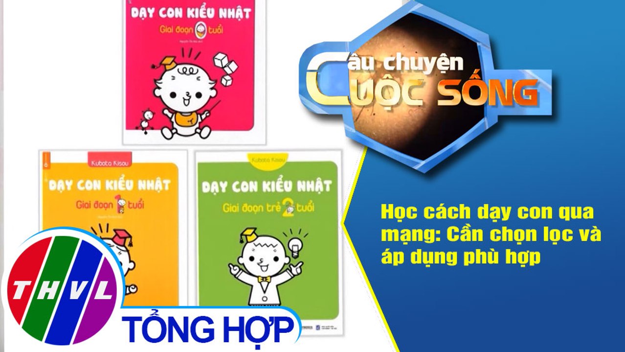 Học cách dạy con qua mạng: Cần chọn lọc và áp dụng phù hợp