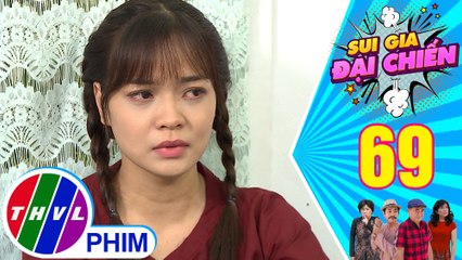 Sui gia đại chiến - Tập 69[1]: Thảo Nguyên giận dỗi vì bị Minh Nghĩa cho "leo cây"