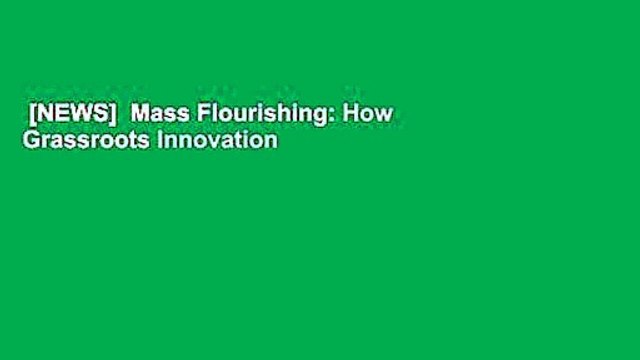 [NEWS] Mass Flourishing: How Grassroots Innovation Created Jobs, Challenge,