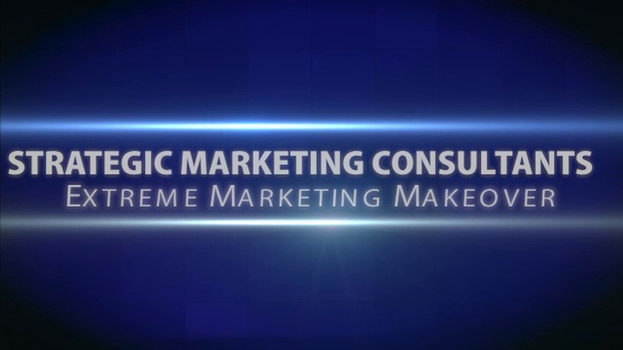 Strategic Marketing Consultants - Extreme Marketing Makeover