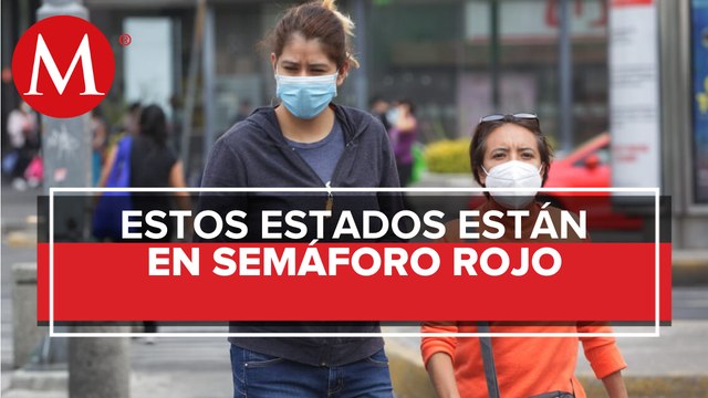 Por coronavirus, 15 estados en semáforo rojo ; 17 están en naranja