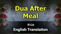 Dua After Meal with English Translation and Transliteration | Merciful Creator