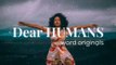 Dear Humans |  Human connection to nature