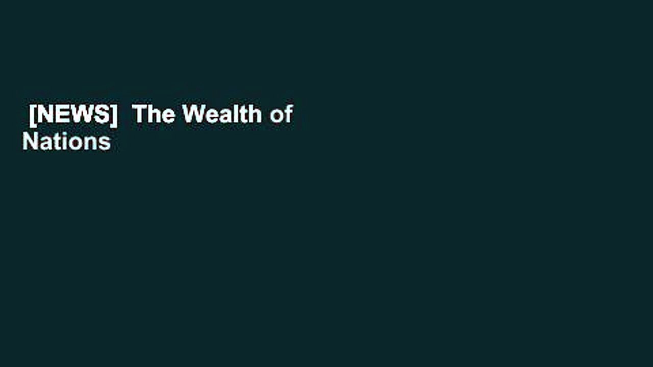 [NEWS]  The Wealth of Nations Book 4: An Inquiry into the Nature and Causes