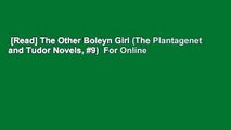 [Read] The Other Boleyn Girl (The Plantagenet and Tudor Novels, #9)  For Online