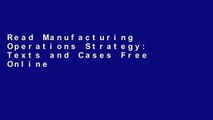 Read Manufacturing Operations Strategy: Texts and Cases Free Online