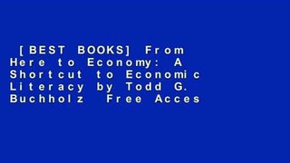 [BEST BOOKS] From Here to Economy: A Shortcut to Economic Literacy by Todd G.
