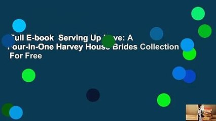 Full E-book  Serving Up Love: A Four-in-One Harvey House Brides Collection  For Free