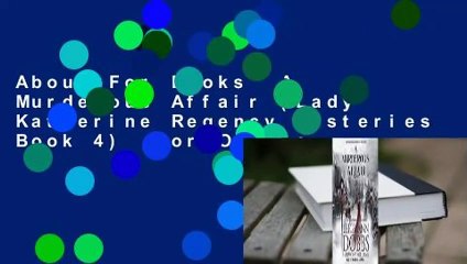 About For Books  A Murderous Affair (Lady Katherine Regency Mysteries Book 4)  For Online