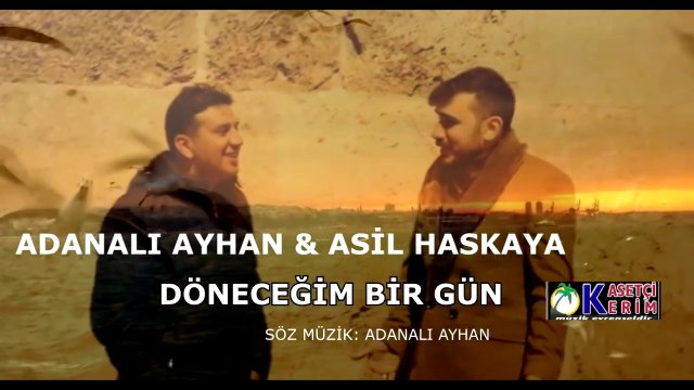 ADANALI AYHAN VE ASİL HASKAYA DÖNECEĞİM BİR GÜN KLİP 2020