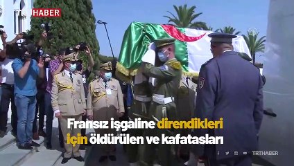 Fransa'nın alıkoyduğu Cezayirli direnişçilerin naaş kalıntıları iade edildi