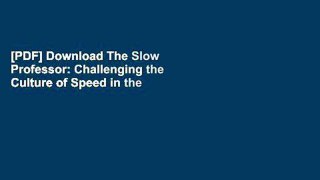 [PDF] Download The Slow Professor: Challenging the Culture of Speed in the
