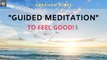 10 MINUTE Meditation To FEEL GOOD - Abraham Hicks MEDITATION 2020 NEW