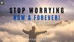 How to STOP WORRYING - Abraham Hicks New - Stop Worrying NOW and FOREVER!