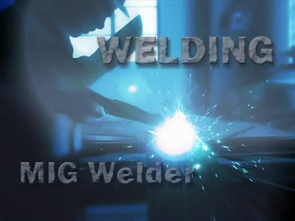 Welding_ Introduction to MIG Welding video Dailymotion