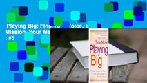 Playing Big: Find Your Voice, Your Mission, Your Message  Best Sellers Rank : #5