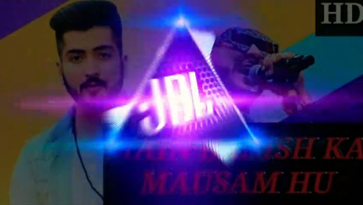 Main Baarish Ka Mausam Hu Dj Remix  Tik-Tok Viral  Kuchh Bhi Ho Jaye Dj Remix Song 2020 JBL Bess