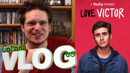CoronaVlogus #13 - Love, Victor (hulu)