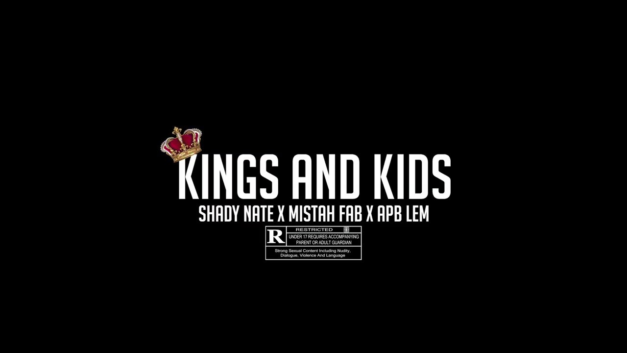 Shady Nate, Mistah FAB & APB Lem "Kings & Kids"