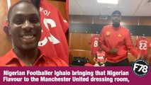 F78NEWS: Nigerian Footballer Ighalo bringing that Nigerian Flavour to the Manchester United dressing room, Paul pogba is clearly enjoying that Wizkid vibe!