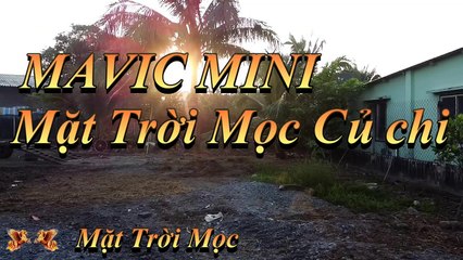 Mavic Mini Cu Chi sunrise (Mavic Mini Mặt trời mọc Củ Chi)