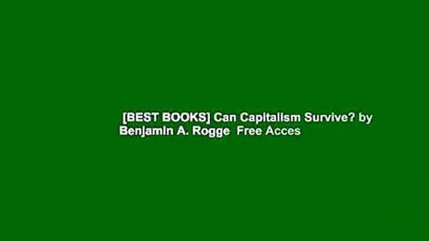 [BEST BOOKS] Can Capitalism Survive? by Benjamin A. Rogge  Free Acces