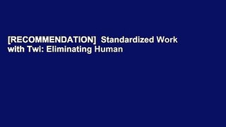 [RECOMMENDATION]  Standardized Work with Twi: Eliminating Human Errors in