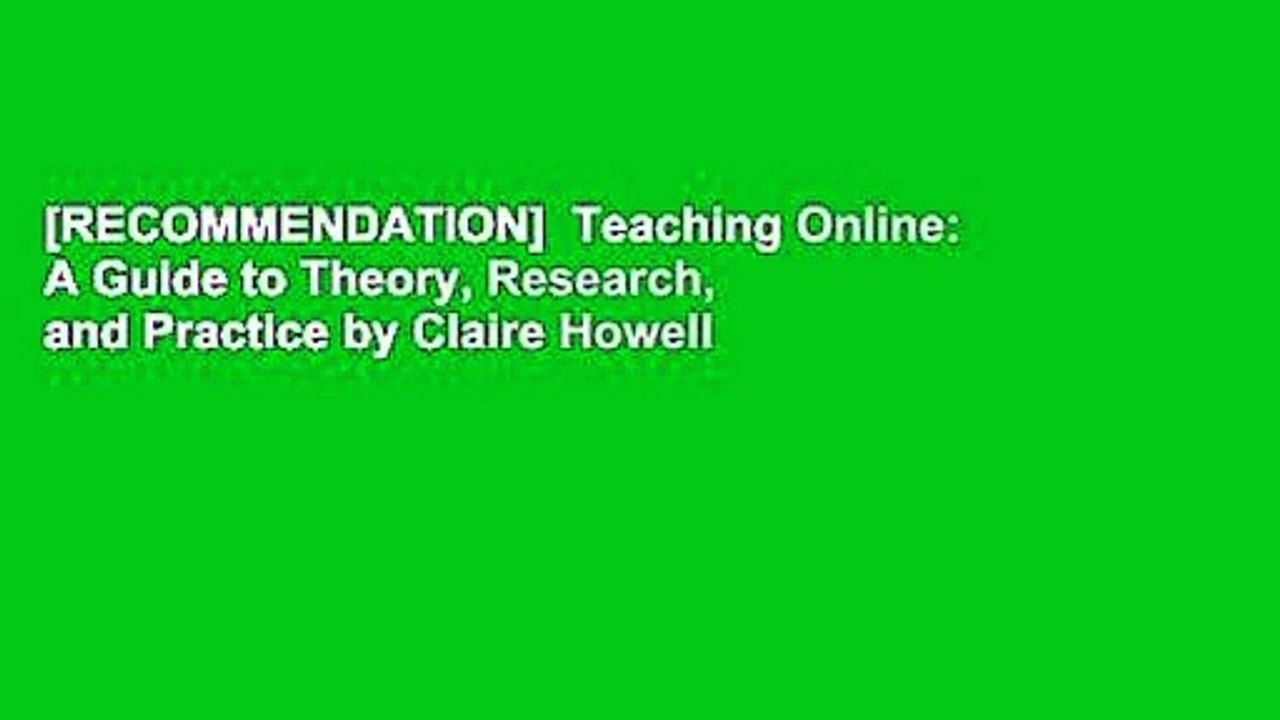 [RECOMMENDATION]  Teaching Online: A Guide to Theory, Research, and Practice
