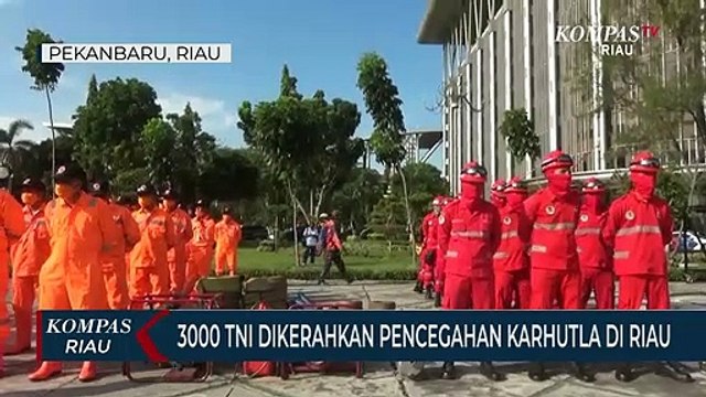 3000 TNI Dikerahkan Pencegahan Karhutla Di Riau