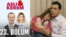 Aslı ile Kerem 23. Bölüm