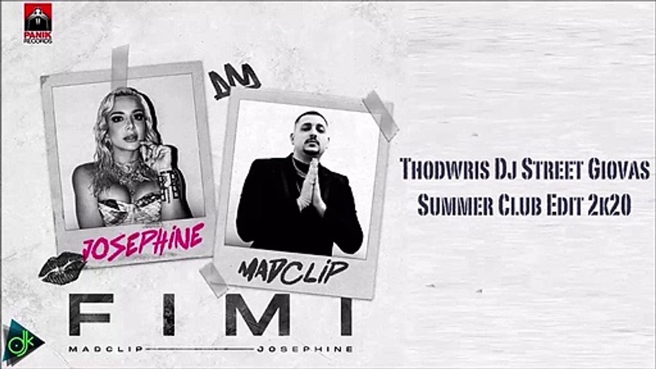Josephine X MadClip - Fimi (Thodoris Dj Street Giovas Summer Club Edit 2k20)