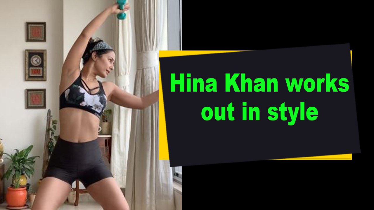 Hina Khan is getting toned in style.