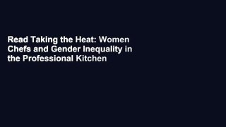 Read Taking the Heat: Women Chefs and Gender Inequality in the Professional