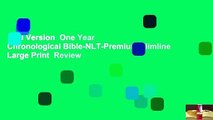 Full Version  One Year Chronological Bible-NLT-Premium Slimline Large Print  Review