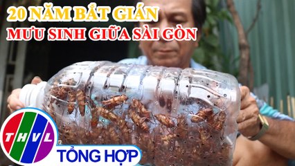 Hơn 20 năm mưu sinh với nghề bắt gián ở Sài Gòn