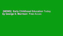 [NEWS]  Early Childhood Education Today by George S. Morrison  Free Acces